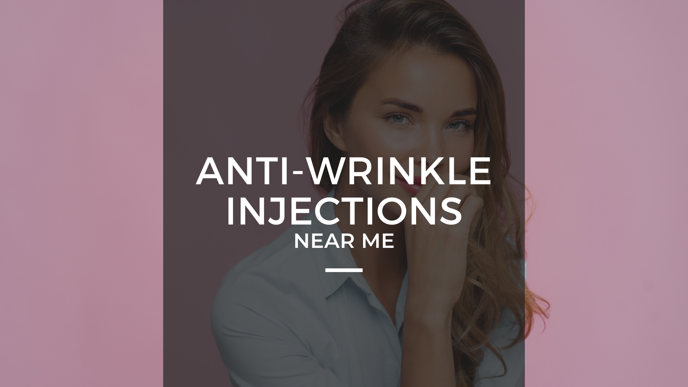 Anti-wrinkle injections near me