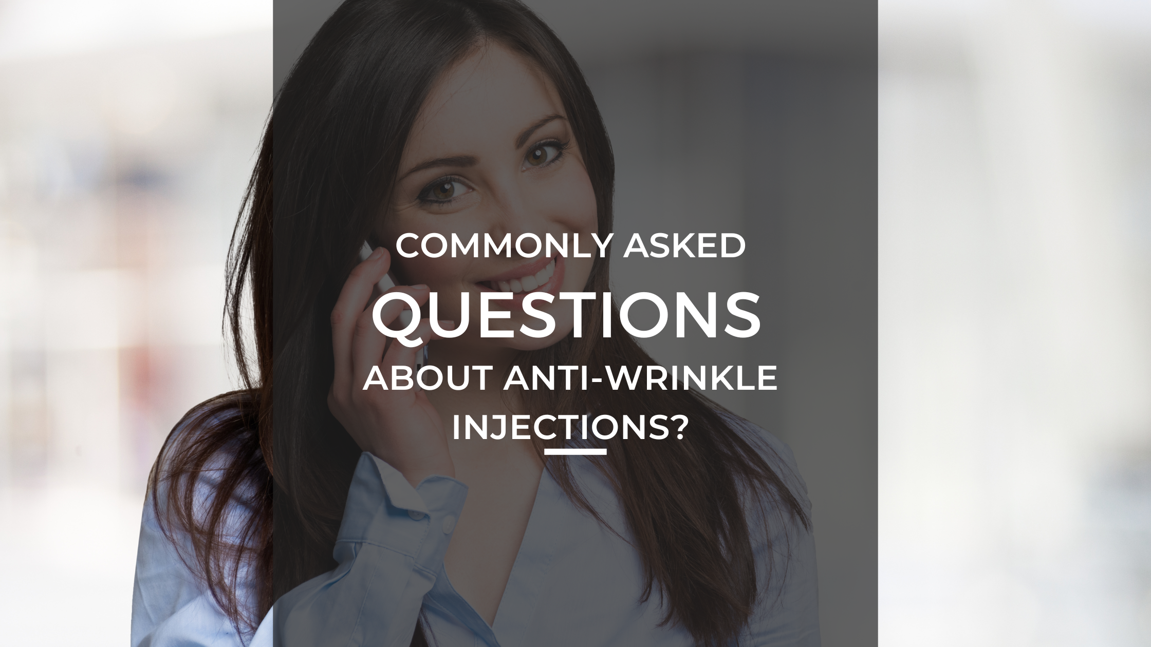 commonly asked questions about anti-wrinkle injections